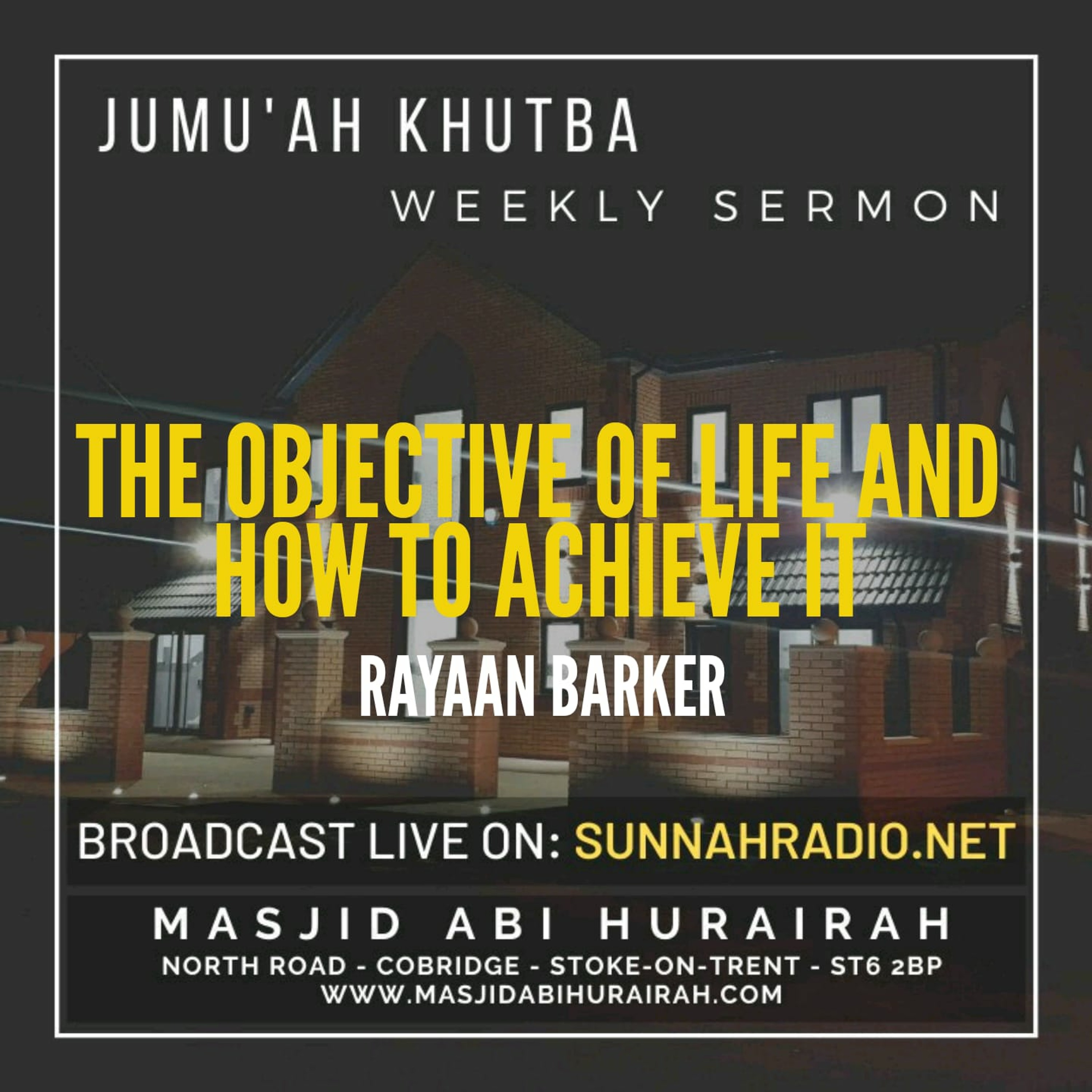 Khutbah: The Objective Of Life And How To Achieve It - Rayaan Barker | Stoke