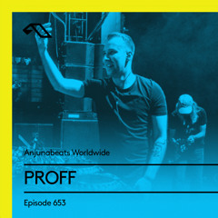 Anjunabeats Worldwide 653 with PROFF