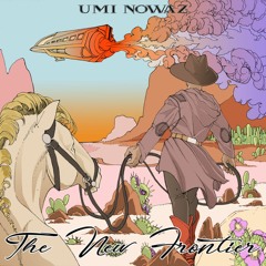 Umi Nowaz - The New Frontier