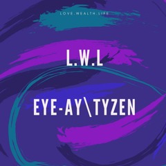 L.W.L - Eye-Ay / Tyzen