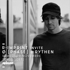 Ø [Phase] - Rinse FM France : R - Imprint Invite - 09 Novembre 2019 (Hosted By Felix Fleer)