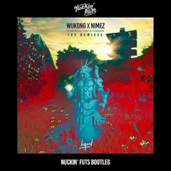 WUKONG & Nimez - Immortal Peach Garden (Nuckin' Futs Bootleg)