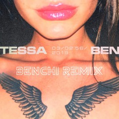 Tessa - Ben (BENCHI Remix)
