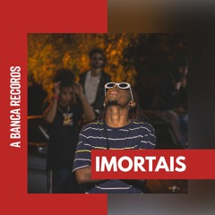 IMORTAIS - Elicê Ft. Sos (Prod. A Banca Records)