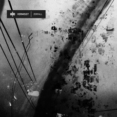 Vermisst (Sam KDC, Torn, Korse) - Zerfall [stream]