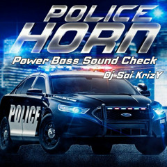 Police Horn Trance { Power Bass } Sound Check  Mix Master  Dj Sai KrizY