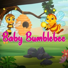 Baby Bumblebee  - Kids Songs &  Nursery Rhymes