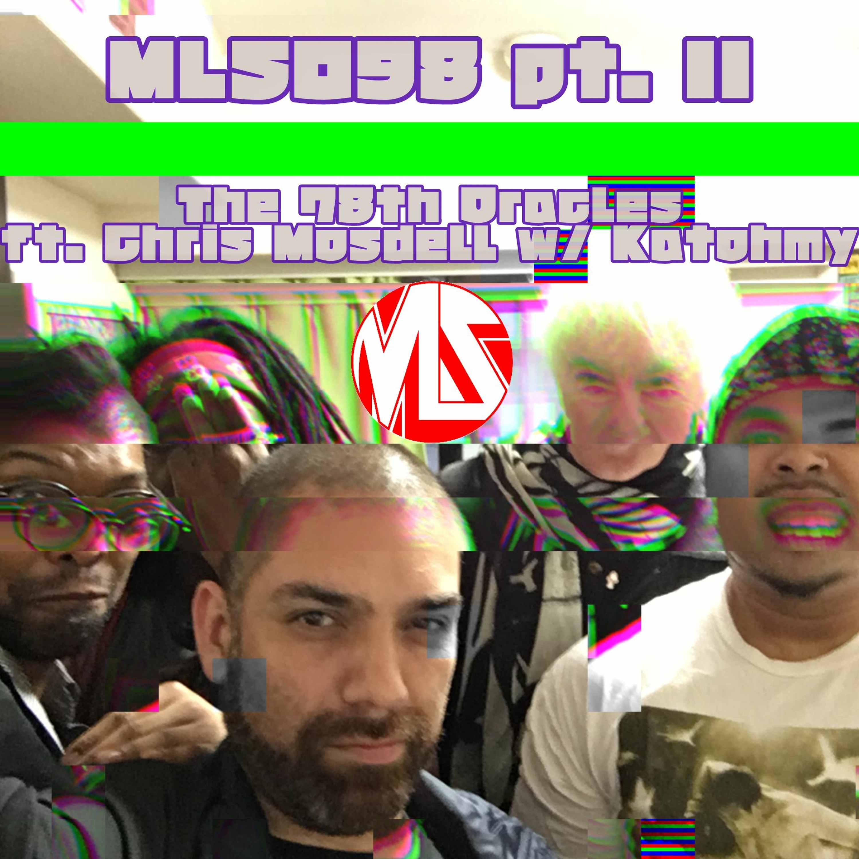 MLS098 Part II: The 78th Oracles ft. Chris Mosdell w/ Katohmy episode artwork