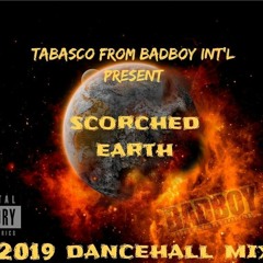 TABASCO [badboy intl'] - SCORCHED EARTH DANCEHALL MIX 2019
