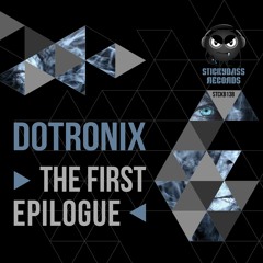 DOTRONIX - THE FIRST EPILOGUE **OUT NOW**