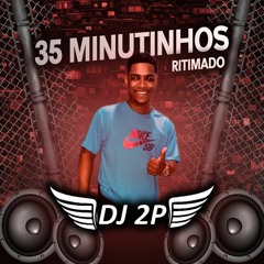 SET MACETADO DJ 2P ( 35+ALGUNS MINUTOS À MAIS KK)