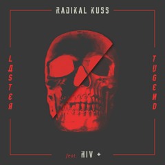 RADIKAL KUSS & HIV+ Mujer Unica