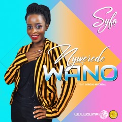 Syfa - Nywerede Wano Feat. Lyrical Mycheal