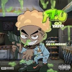 Go Yayo - FLU feat G$ Lil Ronnie (Official Audio)
