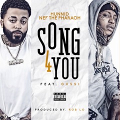 Hunnid & Nef The Pharaoh Ft. Gussie - Song 4 You