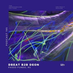 DBeat b2b Deon @ Podcast Connect #195 - Passo Fundo, RS