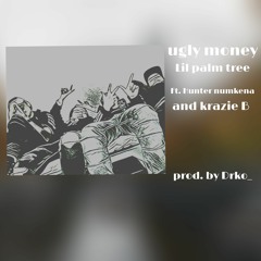 Ugly Money (Ft Hunter Numkena & KrazieB) (Prod.Drko_).mp3