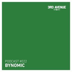 3rd Avenue Podcast 022 - Bynomic