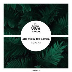 Tini Garcia, Joe Red - Kualah (Original Mix) [Natura Viva]