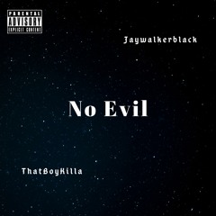 No Evil (feat. That Boy Killa) prod by mr watson