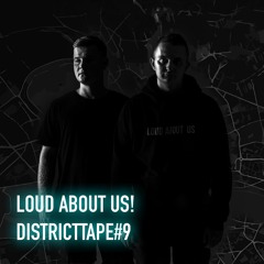 Districttape #9 - mixed by LOUD ABOUT US