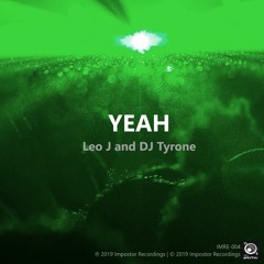Yeah - Leo J & DJ Tyrone (Official Release)