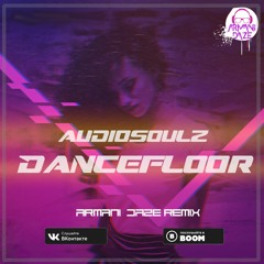 Audiosoulz - Dancefloor (Armani Daze Remix)
