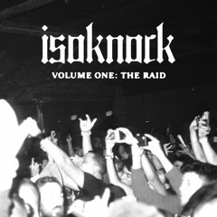 ISOKNOCK 1: THE RAID