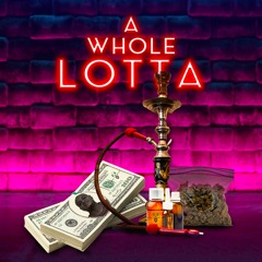 A Whole Lotta (feat. Frednice)