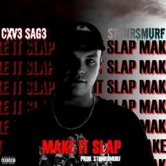 MAKE IT SLAP FEAT & PROD. STONRSMURF
