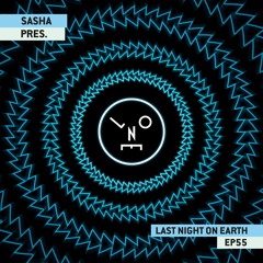 Sasha presents Last Night On Earth | Show 055 (November 2019)