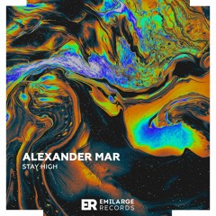 Alexander Mar - Stay High (Original Mix)