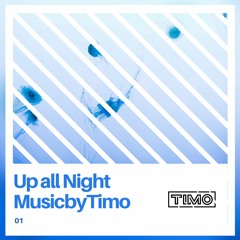MusicbyTimo - Up All Night (Unsigned)