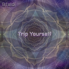 Bfaldi - Trip Yourself