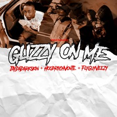JayDaDarkskin X HoodriichVonte X FlyGuyVeezy - Glizzy On Me(Prod. By FlyGuyVeezy)