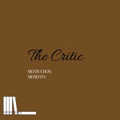 The Critic || EPI 8