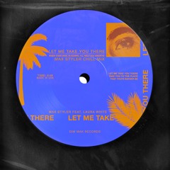 Let Me Take You There (feat. Laura White) [Chill Mix]
