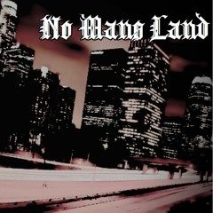 No Mans Land {Prod. Soba}