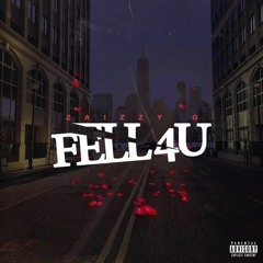 ZaizzyG - Fell 4 U