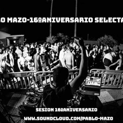 Pablo Mazo - 16 Aniversario Selecta Breaks
