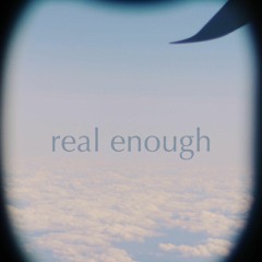 Real Enough