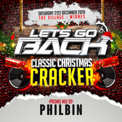 Lets Go Back | Christmas Cracker Promo Mix | Mixed By DJ Philbin