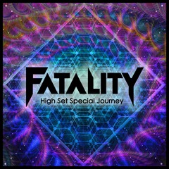 FATALITY - High Set Special Journey