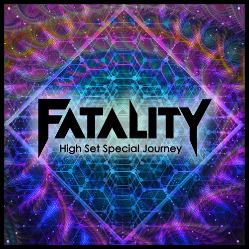 FATALITY - High Set Special Journey