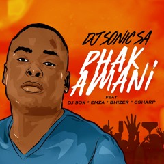 DJ Sonic SA Ft DJ Sox, Emza, Bhizer & C - Sharp - Phakamani (Vocals)