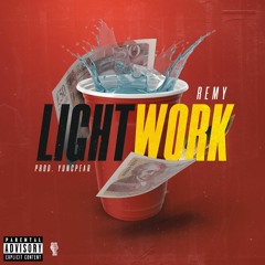 Remy - LightWork (prod.By YungPear)