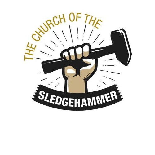 Church of the Sledgehammer Hymn #1