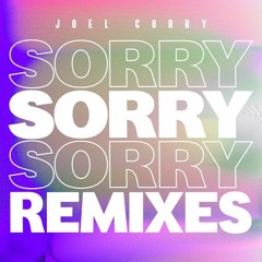 Joel Corry - Sorry (SODF & Westend Remix)