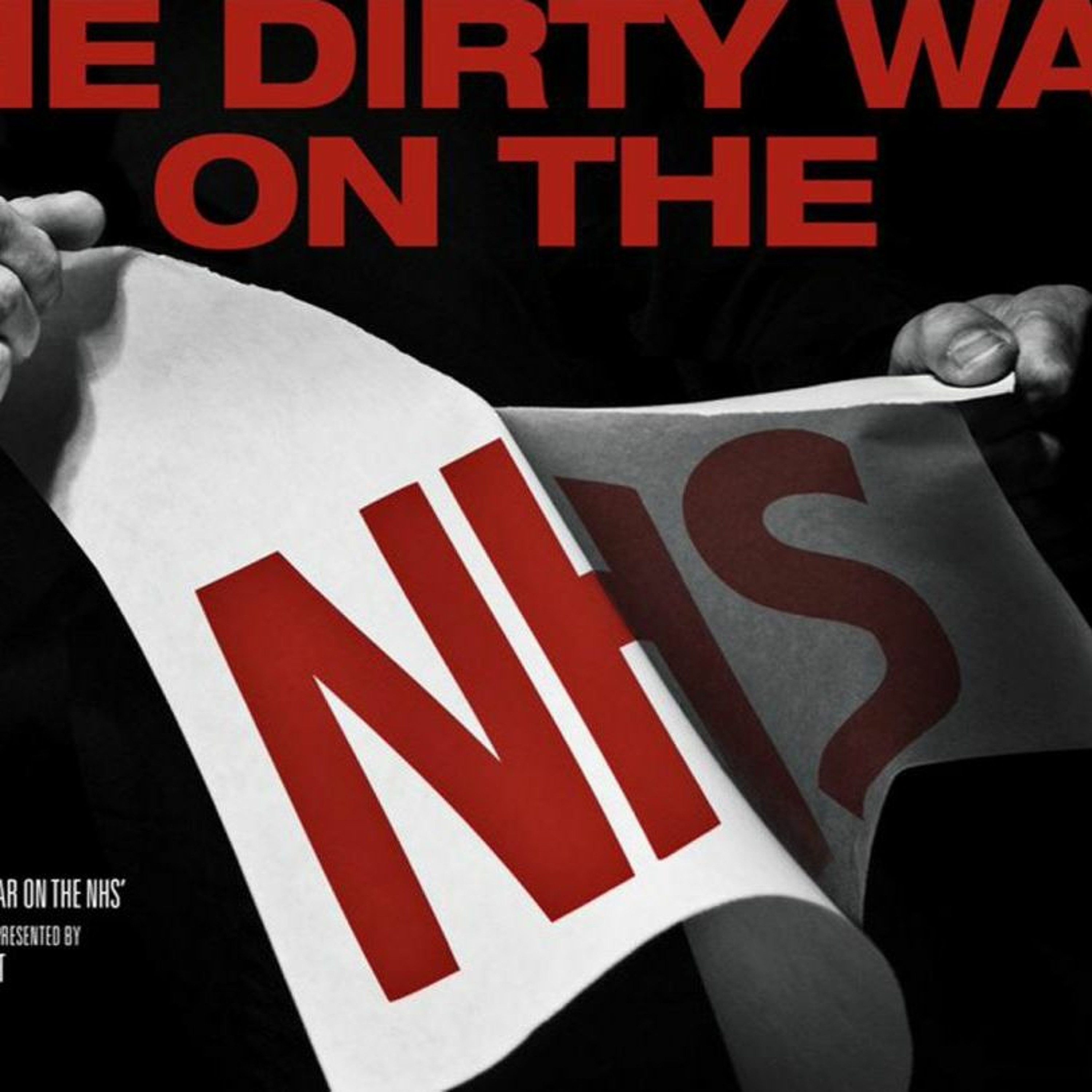 The Dirty War On The NHS (2019) - 'Stop the demise of our beloved Institution' - LCL Podcast episode artwork