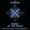 Download Panic! At The Disco - Into the Unknown (From Frozen 2 ) Panic! At The Disco - Into the Unknown (From Frozen 2 )